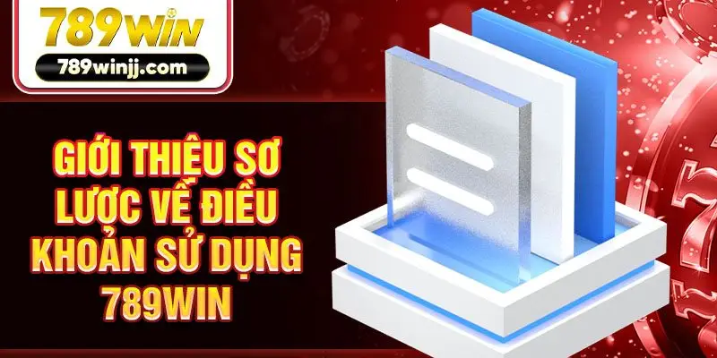 Giới thiệu sơ lược về điều khoản sử dụng 789win Giới thiệu sơ lược về điều khoản sử dụng 789win