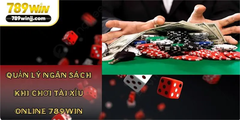 Quản lý ngân sách khi chơi Tài Xỉu Online 789Win Quản lý ngân sách khi chơi Tài Xỉu Online 789Win